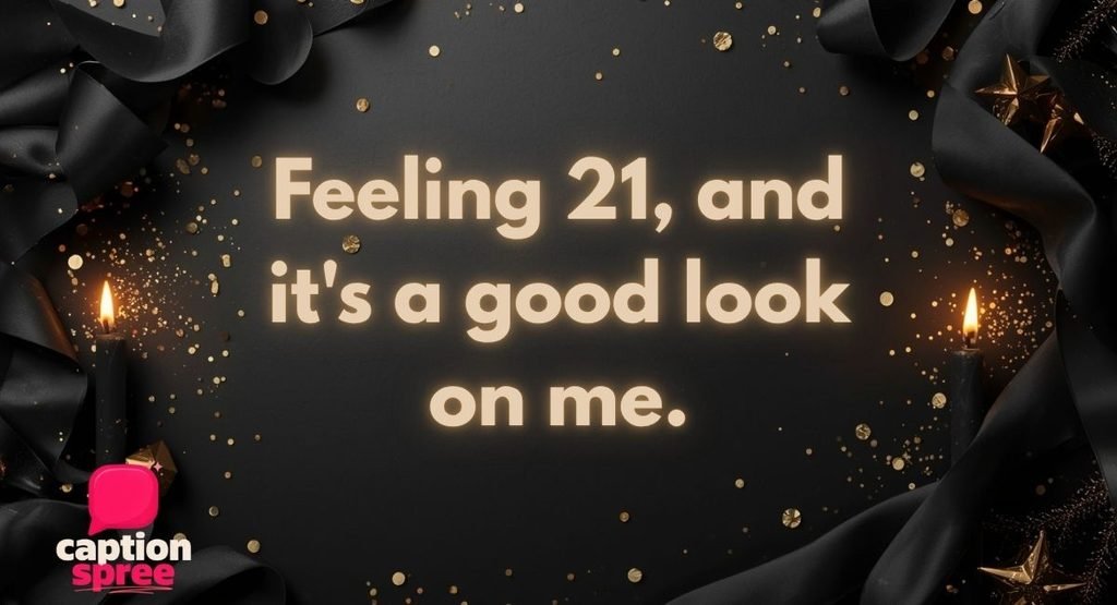 21st Birthday Captions with Song Lyrics