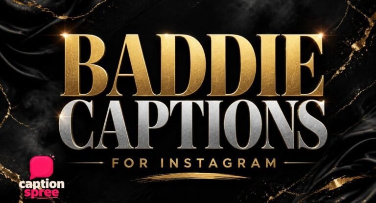 300+ Powerful Baddie Captions For Instagram (Sassy, Savage, Aesthetic & Short)