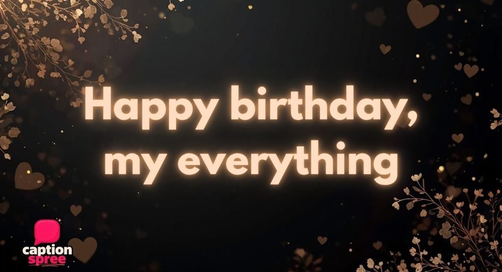 Birthday & Mother's Day Captions