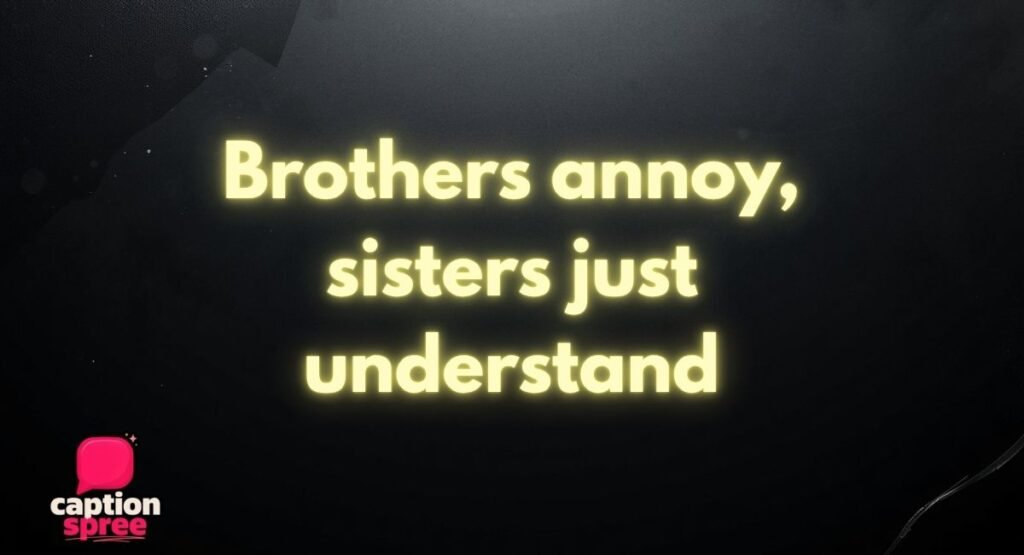 Brother Sister Captions for Instagram