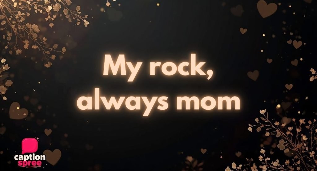 Captions From Son to Mom
