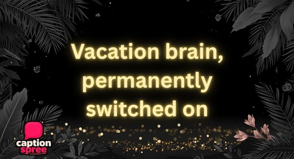 Funny Vacation Captions