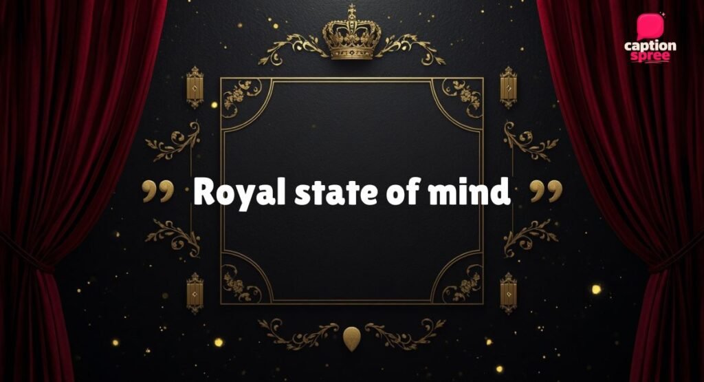 Short Royal Instagram Captions