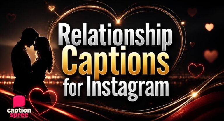 200+ Best Relationship Captions for Instagram: Best Cute, Funny & Romantic Ideas