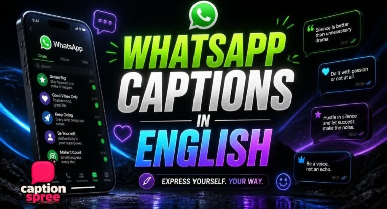 200+ Best WhatsApp Captions in English (Short, Attitude, Love, Funny & Savage) – Updated 2026