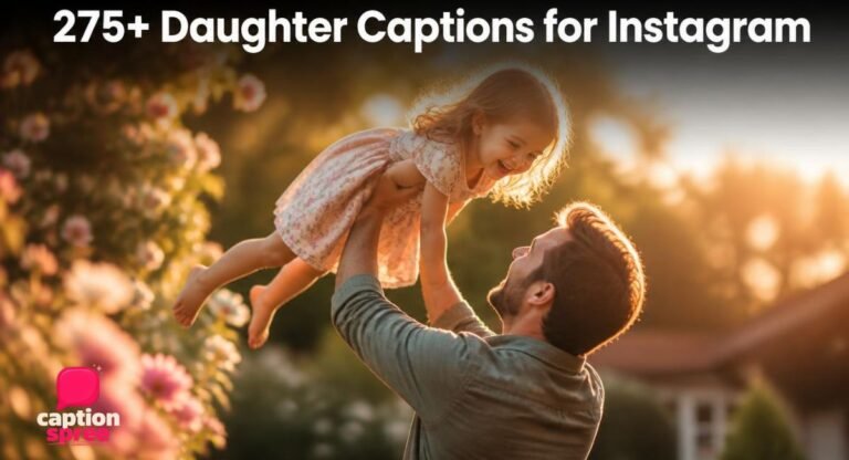 250+ Best Daughter Captions for Instagram (Cute, Funny, Short & Emotional)