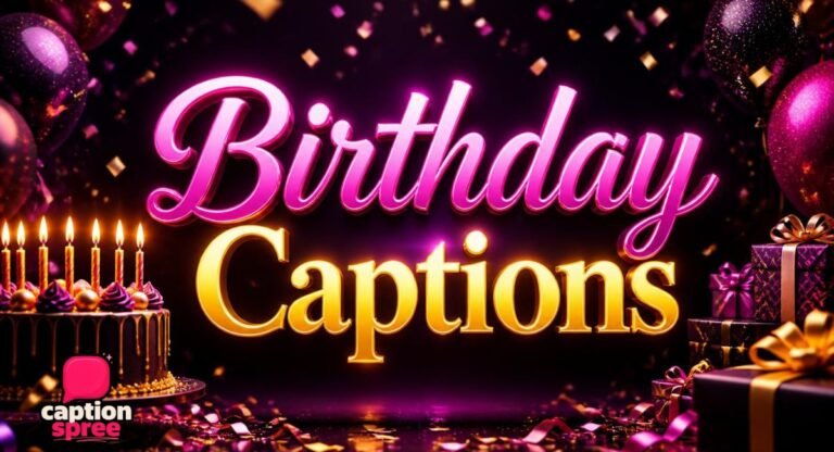 640+ New Birthday Captions for Instagram — Funny, Cute, Heartfelt & For Everyone (2026)