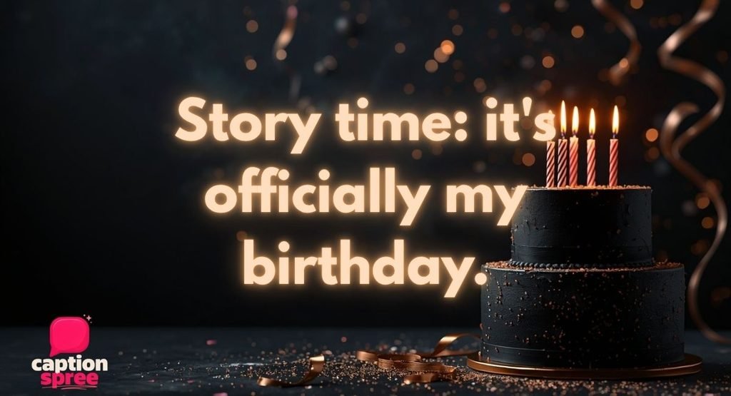 Birthday Captions for Instagram Stories & Reels