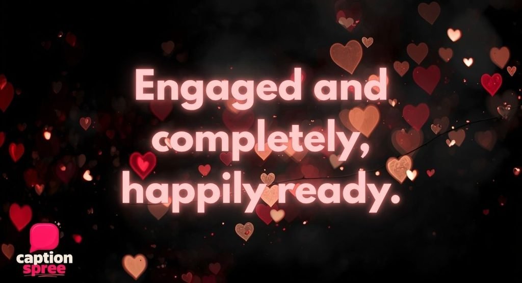 Engagement, Wedding & Married Life Captions