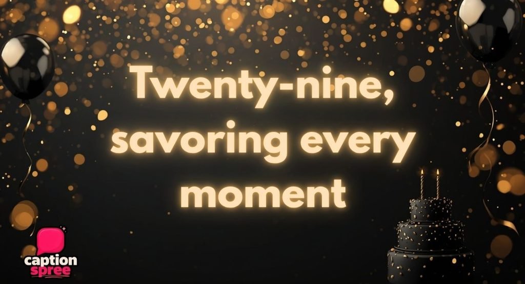 Last Year of Your Twenties Captions