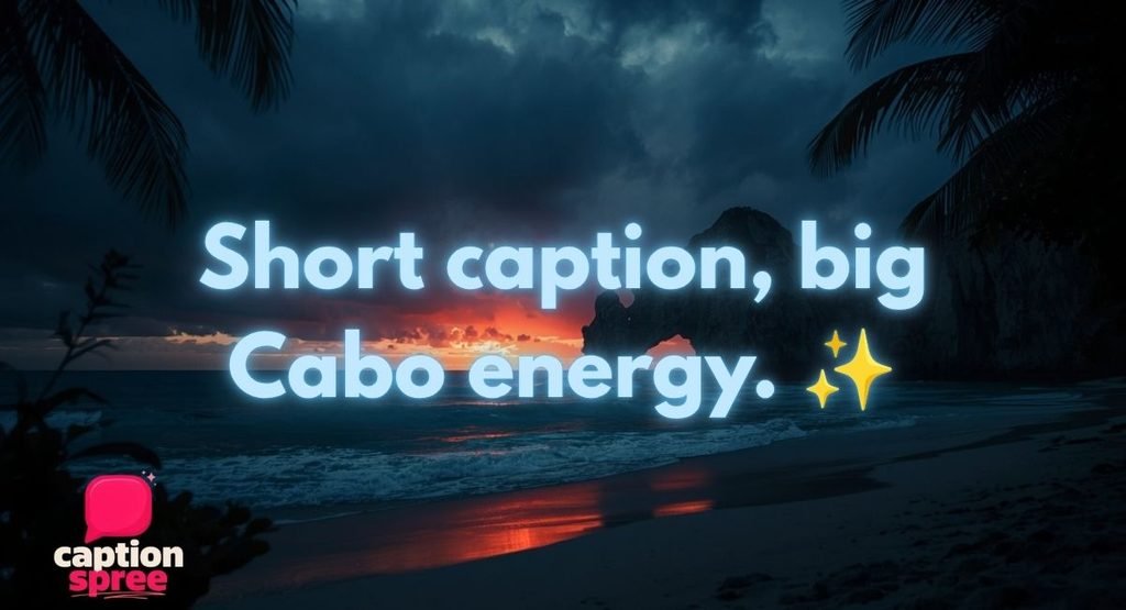 Short Cabo Captions For Instagram