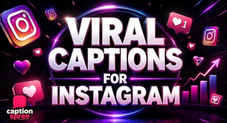 432+ Viral Captions For Instagram to Get More Likes, Shares, and Comments