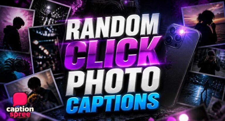 460+ Best Random Click Photo Captions: Short, Funny, Cute & Aesthetic Random click photo captions turn an unplanned shot into a post people actually stop for. Here you’ll find ready captions for every random click, so you can pick the right one fast without endless scrolling. Every line is original, short, and easy to copy. Whether your photo is candid, funny, cute, or a spontaneous snapshot from an ordinary day, there’s a caption here that fits the mood. Start with the top 10 picks right below, or jump straight to the section you need. Quick Picks / Top 10 Best Random Click Captions These ten are our most loved lines for any unplanned photo. Pick one, copy it, and post. Not planned, still my favorite photo 📸 Caught off guard, kept anyway ✨ One click, zero effort, full vibe The best photos never ask permission 🌿 Random click, real smile 😊 Blame the camera, not my face 😂 Life looks better unposed 🤍 Accidentally perfect 📷 This click did all the work No filter needed, just the moment ☀️ Short Random Click Photo Captions Short captions work best on random clicks because the photo already says most of it. Each line here is five words or fewer. Just a random click 📸 Unposed and unbothered Caught mid-smile 😊 Accidentally aesthetic ✨ No pose needed Click first, think later Real moment, real me Zero planning, full vibe Snapped it anyway Perfectly unplanned 🌿 Blink, and you'll miss it Wrong angle, right mood Random but mine Unscripted and happy ☀️ Just me being me One quick click 📷 Found the moment Camera caught me smiling Plot twist, good photo No edits, no excuses Natural light, natural me This one's a keeper Messy hair, happy heart Shot without warning 😄 Lucky click 🍀 Simple moment, soft mood Not posed, just posted Smile came first Candid mode on Mood caught on camera Quiet click, loud memory Straight out of the camera Today in one frame Click happened, magic followed ✨ Still smiling about this one Funny Random Click Photo Captions Some photos are funny because nobody was ready. These lines fit photo fails, zero pose moments, and friends who click without telling you. My friend clicked this without warning 😂 I wasn't ready, but here we are This is my "who clicked that" face Photo fail, still posting it Not my best angle, my best mood Caught chewing, no regrets 🍕 Zero pose, maximum confusion I look like I just sneezed Friend with a phone, me with no warning Proof that I wasn't ready This photo happened to me 😂 Awkward but honest, that's my brand My face said one thing, camera heard another Someone clicked, I panicked Eyes closed, vibes open 😌 Professional photographer? No. Lucky friend? Yes. I was mid-sentence, thanks, buddy Delete? Nah, it's too funny Peak accident, peak personality Looking busy while doing nothing Photo bombed by my own face When the camera is faster than me Not a model, just a moment My best photo is always the accident I'd say cheese, but it's too late Caught thinking about snacks 🍟 Gallery cleanup skipped this one Bad lighting, great story This click needs no explanation 😅 Friend's phone, my dignity gone Unfiltered chaos, freshly posted Looking like Monday, feeling like Friday They clicked, I laughed, we posted Candid camera got me again 🤦 Not sure what happened here, but okay Cute and Aesthetic Random Click Captions Soft light, calm colors, and gentle moods call for softer words. These suit pastel, golden hour,r and cozy photos. Soft light and a softer mood 🌸 Little moments, big heart 🤍 Golden hour found me again ☀️ Pretty days happen quietly A tiny pause worth keeping Sunshine looked good on today ✨ Cozy mood, gentle frame 🧸 Everything felt calm and kind Collecting small joys one click at a time This light deserves a photo Sweet little moment, saved forever 🍓 Quiet beauty, no filter needed A frame full of good feelings Today felt like a warm hug Dreamy light, happy heart 💫 Pastel skies and easy smiles Soft smile, softer sunset 🌅 Nothing fancy, just pretty Happy little frame from today 🌼 Calm colors, calmer me Fresh air, fresh mood 🍃 This moment glowed on its own Lovely light, lovely day Saving this feeling in a photo Gentle vibes only 🌿 Peace looked like this today A small moment with a big glow Warm tones and a warm heart Sweet and simple, just like today Pretty light, pretty memory 🤍 Candid and Spontaneous Captions Candid shots show the real you, laughing, walking, or just being yourself. These captions keep that honest feel. Nobody posed, everybody smiled Real laughter, caught in time 😊 This moment came out of nowhere Life happens when you're not looking No script, just a good time The best shots are never planned 📸 Caught being completely myself A real smile, no practice needed This happened fast, and I loved it Spontaneous clicks, honest memories ✨ Unplanned, unedited, unforgettable Candid and proud of it Mid-laugh and full of joy 😄 We didn't pose, we just lived Real life looks good on camera This was a surprise, a nice one Someone clicked, and the mood stayed No filter, no pose, all heart Caught in the middle of a good day Honest moment, honest smile 🌿 The unexpected ones hit different Quick click, lasting feeling What a lucky shot that was I didn't see it coming, but I love it Just a regular day, caught beautifully Real moments don't wait for the camera Here's life without the poses Natural vibes, natural smile ☀️ Spur of the moment, heart of the day This is how happy actually looks One-Word and Emoji-Only Captions When the photo says enough, keep it tiny. Copy one word or one emoji set and you're done. Candid Unplanned Spontaneous Snapshot Glow Vibes Unposed Moments Real Unfiltered Golden Lucky 📸✨ 🌿🤍 😊📷 ☀️🌼 🤳💫 🌙✨ 🍃📸 😎🔥 Random Click Captions for Boys / Girls / Couples / Friends Different people post different moods. Pick the group that matches who's in your photo. Random Click Captions for Boys Caught being cool without trying 😎 Random click, calm confidence No pose, just presence Effortless is the whole style Quiet guy, loud photo Unplanned but still sharp Just a guy and a good moment Messy hair, clean vibes This click came naturally Not trying, still winning Real ones don't pose for long Simple look, strong mood Camera caught the real me 📸 Easy smile, easy day Born to be photographed randomly Random Click Captions for Girls Soft smile, strong energy ✨ Caught being me, nothing more This click found my best side Unposed and still glowing 🌸 Happy girl, random frame Not posing, just glowing A little sparkle in an ordinary day Hair doing its own thing today Pretty moment, no planning needed Smile first, camera second 😊 She laughed, someone clicked Natural glow, no effort 🤍 Candid me is my favorite me Good mood looks good on me Just a girl and a golden moment Random Click Captions for Couples You, me and a lucky click 🤍 Our best photos are the unplanned ones Caught in love without posing Random click, favorite person Not staged, just us 😊 This is how happy looks together Someone clicked, we were already smiling Us, mid-laugh, forever saved Simple moments with my person Candid love, my favorite kind ✨ We didn't pose, we just felt it Same smile, same moment You make every click better Unplanned, just like how we started Love looks real in unposed photos Random Click Captions for Friends Friends who click without warning 😂 Best memories are never planned Caught laughing with my favorite people Squad mood, random frame No pose, just the whole gang Good friends make good chaos This click sums up our friendship Candid moments with the best crew 📸 Someone yelled, " Smile "; nobody listened Friendship looks like this, messy and happy We never practice, we just show up The group photo nobody planned Laughing together, caught on camera Real friends, real faces, real fun Our unplanned photos are the best ones Selfie random click Selfie taken by accident, kept on purpose Front camera caught me smiling 🤳 Random selfie, real mood Didn't plan it, loved it Just me and my phone Casual selfie, zero effort ✨ Good light, good selfie Smiling at nothing, looking happy Today's face, no filter Selfie mode on, worries off Friends ke saath random click Random click with my favorite humans 😄 We look good even when unprepared Caught between laughs and snacks Group chaos, perfectly captured Friends make every click better Unplanned photo, unbreakable bond All of us, no poses 📸 This click is pure fun My people, my favorite frame Together is the best caption Travel/nature random click Wandered here, clicked this 🌿 Nature did the posing for me Lost in the view, found a photo Unplanned stop, unforgettable shot The sky showed off today ☁️ Quiet trail, loud memory Mountains don't need a pose Just me and a beautiful view Clicked this before I could think Fresh air and a lucky photo ☀️ Street/city random click City lights, random click ✨ Caught the street mid story Walking around, snapping around City mood, no plan Busy road, calm heart Random corner, unexpected frame 📷 The city looks good unplanned Street vibes, spontaneous shot Found beauty on an ordinary road Every street has a story worth clicking Food ya cafe random click Coffee first, photo second ☕ Snapped this before the first bite 🍕 Cafe mood, random click Good food, good light, good photo Plate looked too pretty to ignore Cozy corner, warm drink, quick click Random cafe, perfect lighting ✨ The food waited while I clicked Sweet treat, sweeter moment 🍰 Cafe days make the best candids Mirror/outfit random click Mirror click, zero planning 🪞 Outfit of the day, accidentally Quick mirror check turned into a post Dressed up and clicked on impulse Today's look, caught in passing Casual fit, confident feeling ✨ Mirror said yes, so I posted Not planned, but the outfit worked Random mirror click, real mood Simple fit, soft smile Quotes for Random Click Photos These are all original lines, written for this page. Use them when your photo needs a bit more feeling. The best photos are the ones nobody planned. Some moments are too real to pose for. A random click can hold a lifetime of feeling. Happiness doesn't wait for the camera. Unplanned moments often become favorite memories. Real life looks best when it isn't staged. One quick click can save a whole day. Perfect pictures are fun; honest ones are better. Small moments are the ones we remember most. Not every photo needs a plan, just a feeling. The camera caught what words couldn't say. Ordinary days look beautiful when you notice them. A single frame can hold a big smile. Keep the photos that feel like you. Joy shows up when you least expect it. Engaging Captions to Get Comments Questions and little challenges pull people into the comments. Add one of these and let your followers do the talking. Caption this photo in three words 👇 What was I laughing at here? Rate this random click out of ten 📸 Guess where this photo was taken Which emoji fits this mood best? Tell me your most random photo ever Spot the funniest detail in this click Would you post this or delete it? What song matches this moment? Tag the friend who always clicks randomly Be honest: is this a good candid? Drop a 😍 if you love unposed photos Who else takes random clicks like this? What's the story behind this photo? You tell me Vote below. Keep or retake? What would your caption be? Send this to someone who loves candid shots Comment your favorite random photo memory Does this click have main character energy? Finish this sentence. Today I felt... Hindi / Urdu / Roman Urdu Captions Apni zubaan me caption likhna photo ko aur apna bana deta hai. Yeh lines Roman Urdu me hain, bas copy karein aur post kar dein. Bina pose, seedhi dil se click 📸 Yeh pal bas ho gaya, perfect ✨ Photo achhi aayi, mood us se bhi achha Plan koi nahi tha, maza poora tha Aise hi click, aise hi khushi 😊 Natural muskurahat, koi filter nahi Dost ne click ki, mujhe pata hi nahi chala 😂 Mausam achha, mood us se behtar Chhoti si click, badi si yaad 🌿 Sab kuch unplanned, sab kuch pyara Yeh lamha mere dil me save hai Kabhi kabhi random hi sabse best hota hai Hansi aayi, click ho gayi 😄 Sukoon is ek photo me hai 🤍 Aaj ka din, ek click me Sadgi me hi asli khoobsurti hai ✨ Pose chhodo, pal jee lo Dil khush, photo khud ba khud achhi Aankhen band, mood on 😌 Zindagi ki simple si jhalak 📷 Yeh click mere naam ho gayi Bas yehi chahiye tha, ek achha pal Thoda sa pagalpan, thodi si yaad Camera ne mujhe pakad hi liya 😆 Jo mila, wahi mera mood tha ☀️ Attitude and Confident Random Click Captions Some random clicks make you look great without any effort. These lines suit photos where your confidence does the talking. Unposed and still iconic 😎 Random click, main character energy I don’t pose, I just arrive Effortless looks better on me Caught being unbothered 🖤 Confidence was the only filter Not trying, still turning heads Camera loves me when I’m not looking My candid shots beat your posed ones Unplanned and unstoppable 🔥 Own the moment, skip the pose Born ready, even when unprepared Real confidence needs no staging This click knows my worth Calm face, loud presence Good angles are overrated; I just show up Walked in, got clicked, stayed iconic No effort, all aura ✨ They clicked, I owned it Unscripted and still the best part Not perfect, just unforgettable Smile as you meant it Stay random, stay real 😌 I look good when nobody’s planning Style came naturally today Keep them guessing, keep it candid My vibe doesn’t need a script Casual look, serious confidence Caught in my own spotlight 🌟 Random click, royal mood 👑 Photo Dump Captions for Random Clicks A photo dump is the perfect home for a bunch of unplanned shots. Use these on carousel posts where you swipe through your camera roll. Photo dump from a random week 📸 Camera roll cleanup, posting everything A little bit of everything Swipe for the unplanned ones Random clicks from a good month My gallery, unfiltered and unorganized Best of the blurry ones Bits and pieces of my week Swipe till the last photo 👉 Random snaps, zero order ✨ Dumping my favorite accidents here Everything I forgot to post Last one is my favorite A messy gallery, a happy heart Tiny moments from the past few days Camera roll said post me Swipe for a surprise at the end Unplanned memories, all in one post Some good, some blurry, all mine Collecting moments, one swipe at a time Gallery highlights without any plan This week in random clicks 📷 Not curated, just lived Swipe right for more chaos Random pics that made me smile From my phone to your feed Nothing matches, everything matters A little blur, a lot of love Hidden gems from my camera roll Dumped it all, no regrets 😄 Sunset, Sky and Rainy Day Random Click Captions The sky is the easiest thing to click without planning. These captions match golden hours, clouds, rain, and quiet evenings. Sky showed off, I clicked 🌅 Golden hour caught me off guard Sunset didn’t ask, I just clicked Clouds looked too good to ignore ☁️ Rain on the window, calm in me The sky painted this one for free Chasing light, catching moments Evening skies fix everything Raindrops and a quiet mind 🌧️ Blue hour, soft heart Looked up and fell in love A sunset I didn’t plan to see Cloudy day, clear mood Sunshine in my camera roll ☀️ Rain, chai and a random click Pink skies and easy thoughts The sky always knows how to pose Walked outside, found this view Cold breeze, warm memory Sun went down, mood went up Stormy sky, steady heart Fog, silence and one good click Even gray days look pretty sometimes Moon was out, so was my camera 🌙 Morning light made my day Puddles reflected a better world Every sky deserves a photo Caught the clouds in a good mood Rainy mood, cozy photo Sunset hours are my favorite hours 🌇 Nostalgic and Memory Random Click Captions Some random photos feel like future memories the moment you take them. These lines suit clicks you want to remember years from now. Some clicks turn into old friends. Future me will love this one Saving today for a rainy day This photo will age beautifully Remember this moment when life gets busy Old days felt like this click A memory in the making 📸 Today will be a good story later Little clicks, lifelong memories Take me back to this moment Missing the days that looked like this Photos remember what I forget This one goes in the memory box A simple day I’ll never forget Time moves, but this photo stays The good old days, caught on camera Keep this one for the future Back when life felt this easy This click is a time machine ⏳ Memories don’t ask to be planned Looking back, this day was perfect One photo, a thousand feelings Some days deserve to be saved Nostalgia loading from one random click Proof that we were happy here Old photo vibes, new day I’ll smile at this one years later Moments pass, photos keep them close 🤍 The best memories started as random clicks Hold on to this feeling ✨ Best Hashtags for Random Click Photos Use a mix from each group below. Broad tags bring reach, niche tags bring the right audience, and trending tags give a short boost. Trending tags change often, so check Instagram's search page for fresh ones before you post. Broad hashtags #instagood #photooftheday #instadaily #picoftheday #love #happy #moment #mood #vibes #explore Niche hashtags #randomclick #randomclicks #randomclickphotography #randomphotos #candidclick #candidphotography #unplannedphotos #spontaneousmoments #naturalclick #everydaymoments Trending hashtags #photodump #candidmoments #nofilter #unposed #realmoments #aestheticvibe #casualphotos #dailyvibes #capturedmoments #justclicked How to Write Your Own Random Click Caption Sometimes none of the ready captions fit your photo, and that’s fine. These five simple formulas will help you write a caption in under a minute. Pick the one that matches your mood and swap in your own details. Mood plus detail Start with how the photo feels, then add one small detail you can see. Example: “Calm mood, golden light on my sleeve.” Question plus call to action Ask something easy to answer, then invite people to reply. Example: “Which emoji fits this mood? Tell me below.” Humor plus self-aware Poke a little fun at yourself or the situation. Example: “I wasn’t ready, but the camera was.” Short statement plus emoji Say one clear thing and let a single emoji finish the thought. Example: “Unplanned and happy 📸” Moment plus feeling Name what was happening, then say how it felt. Example: “Walking home, felt completely free.” Quick tip. Read your caption out loud once. If it sounds like something you’d actually say to a friend, it’s ready to post. Frequently Asked Questions What does random click mean? A random click is a photo taken without planning or setup, like a quick snap of a moment you happened to notice. It’s usually casual, unedited, and natural. How do I choose a caption for a random click photo? Look at the mood of the photo first, then match it with a short caption that feels like you. Funny photos suit playful lines, and calm photos suit soft ones. Should random click captions be short or long? Short captions usually work better because the photo is already doing most of the talking. Aim for about three to nine words unless you’re sharing a story. How many hashtags should I use on an Instagram caption? Three to five relevant hashtags is a safe range for most posts. Instagram allows up to 30, but more tags rarely mean more reach. What is the difference between a random click and a candid photo? A random click is any unplanned photo, even if the person knew the camera was out. A candid photo captures someone naturally, usually without them posing or noticing. Conclusion Random click photo captions help you turn an everyday snap into a post that feels honest and personal. The best ones are short, natural, and match the mood of the photo, which is exactly what you’ll find in the lists above. Pick one that sounds like you and post it without overthinking. If nothing fits perfectly, use the simple formulas in this guide to write your own in seconds. Add a few smart hashtags, and ask a question when you want more comments. Small touches like these make a big difference to how your photos perform.