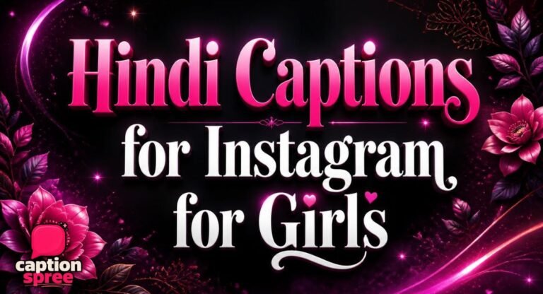 540+ Best Hindi Captions for Instagram for Girls (Copy-Paste, Hindi + Hinglish)