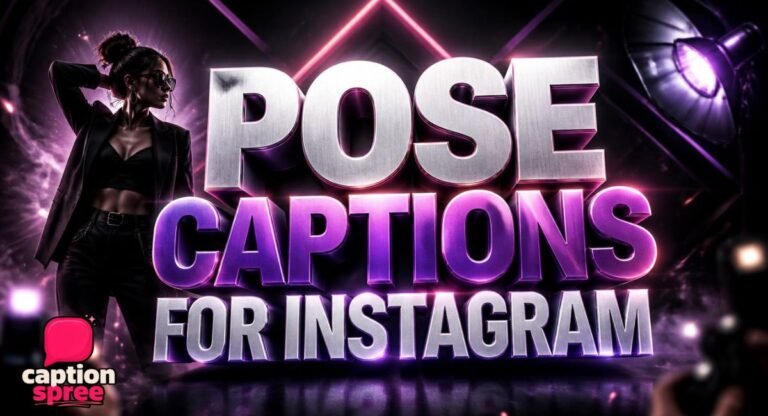 600+ Best Pose Captions For Instagram (Copy and Paste)