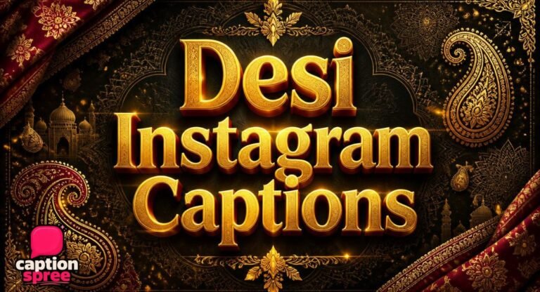 Best Desi Instagram Captions: 360 Fresh Ideas for Every Mood, Moment and Festival