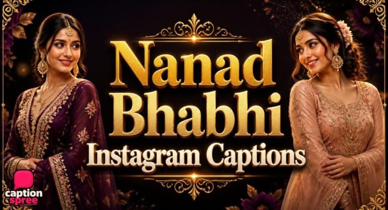 Nanad Bhabhi Instagram Captions (490+ Copy-Paste Ideas)