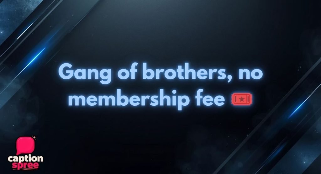 Squad and Group Photo Captions for Brothers